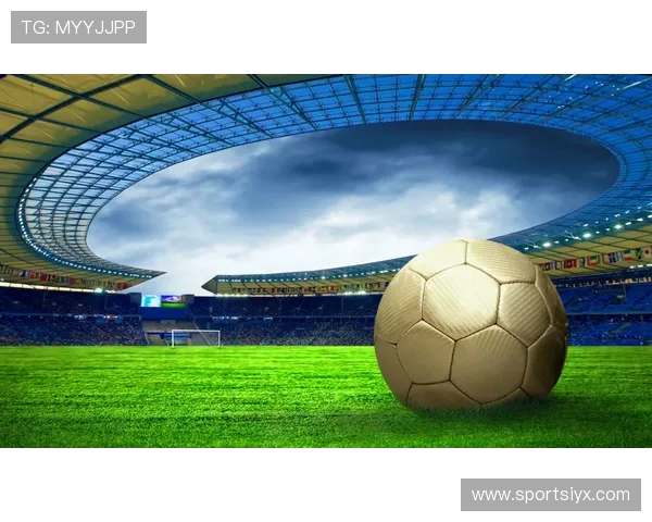 新爱体育足球官网：多平台同步推送足球新闻，随时随地掌握最新比赛动态